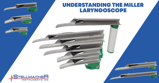 Understanding the Miller Laryngoscope: A Guide to Direct & Fiber Optic Laryngoscope - Stellmacher Instruments inc.