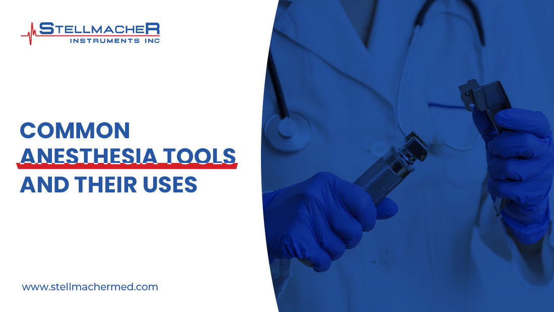 Common Anesthesia Instrument Common Anesthesia Tools and Their Uses - Stellmacher Instruments