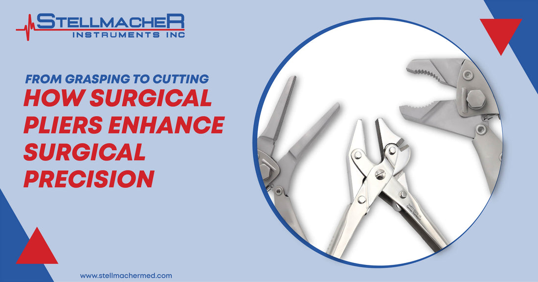 From Grasping to Cutting: How Surgical Pliers Enhance Surgical Precision - Stellmacher Instruments inc.