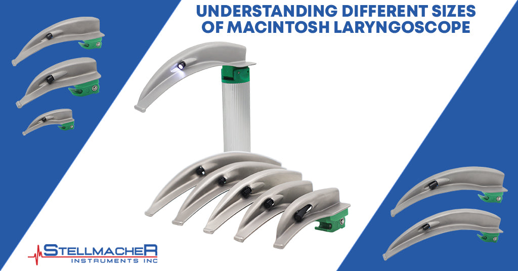 Why is Blade Selection so Important? Understanding Different Sizes & Types of Macintosh Laryngoscopes - Stellmacher Instruments inc.