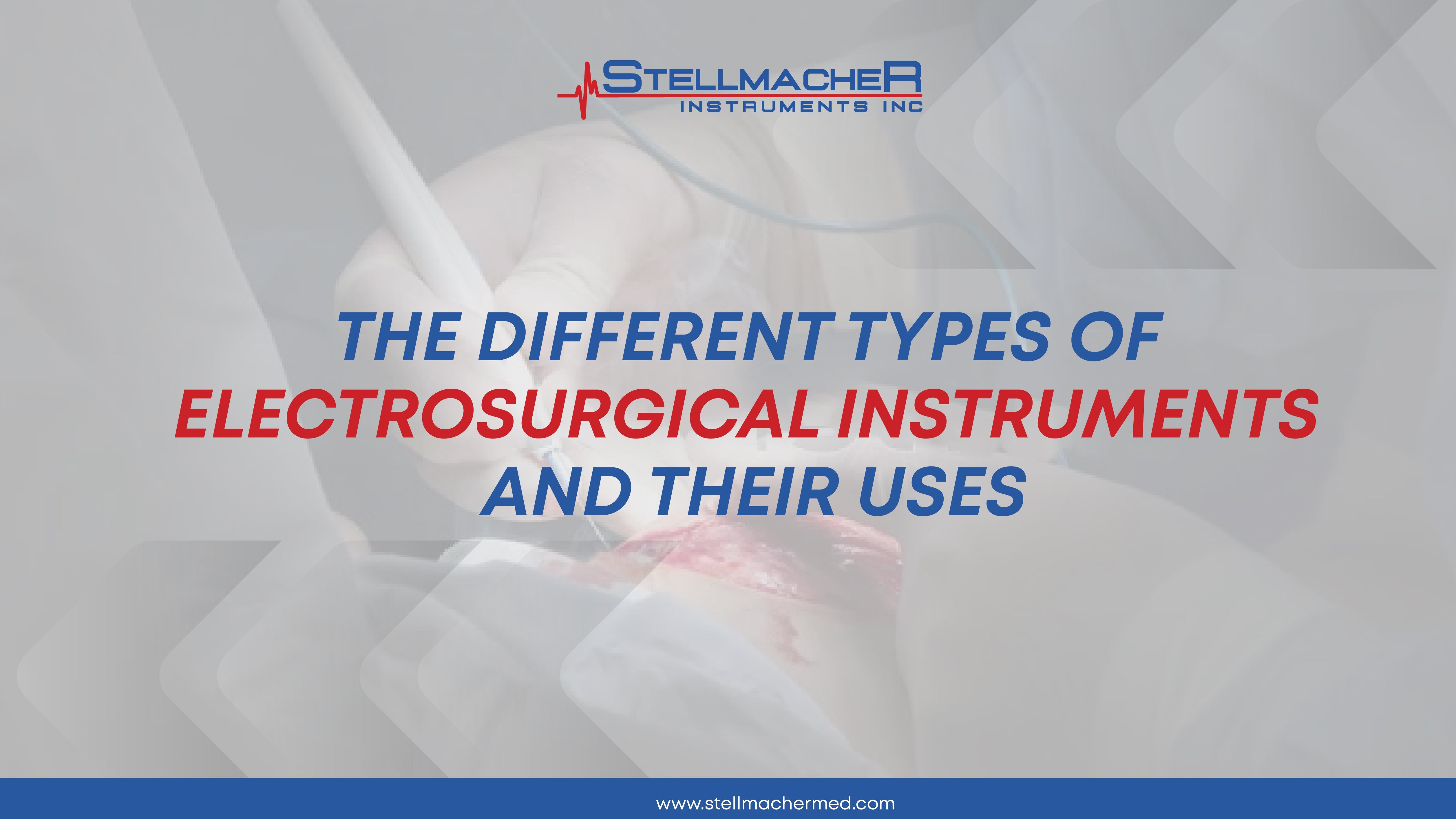 The Different Types of Electrosurgical Instruments and Their Uses